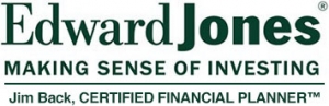 Edward Jones® Making Sense of Investing | Jim Back, Certified Financial Planner™